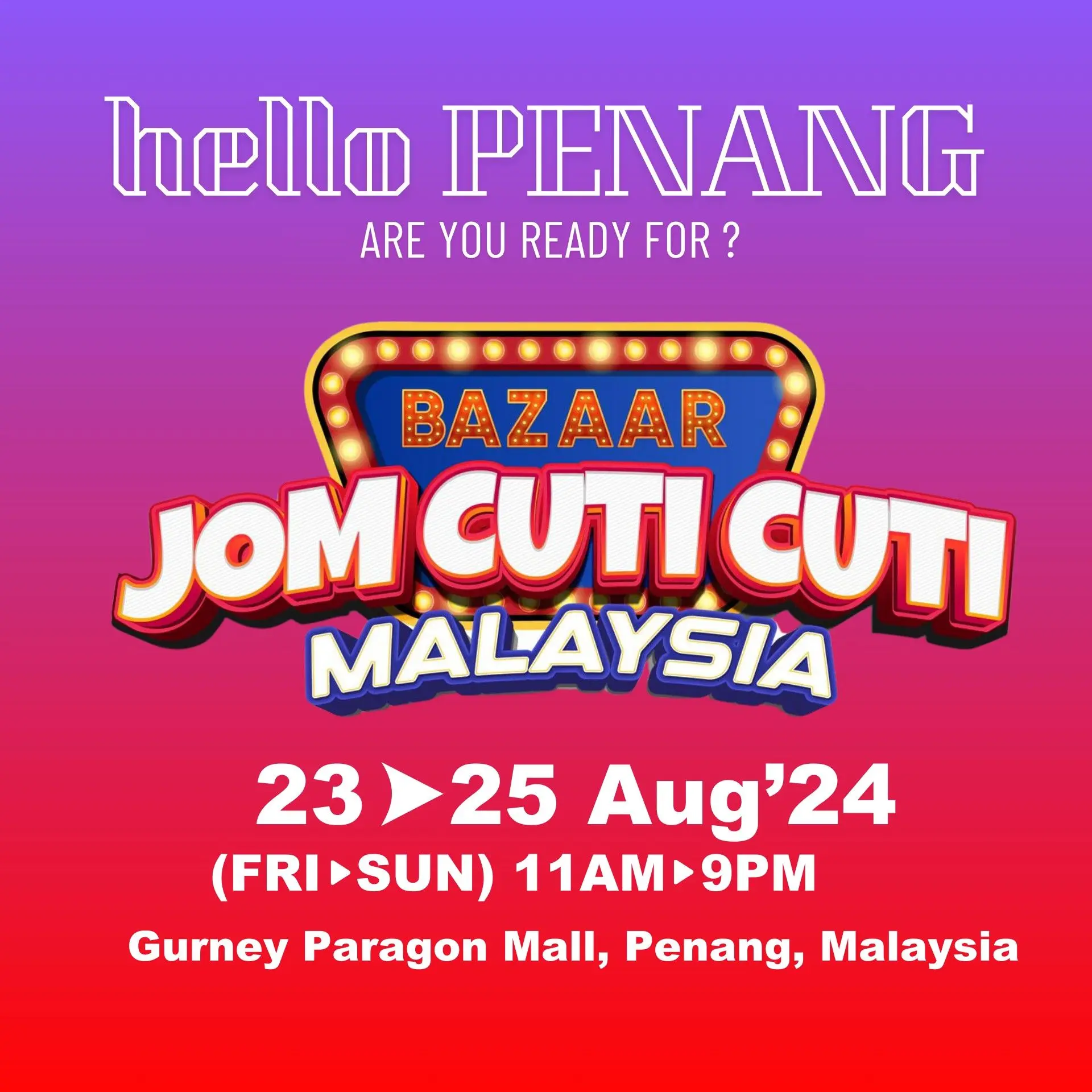  Bazaar Jom Cuti - Cuti Malaysia on 23 - 25 August 2024 at Gurney Paragon Mall - Concert & Event in George Town